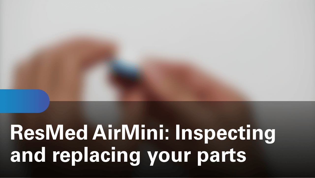 sleep-apnea-airmini-travel-cpap-inspecting-and-replacing-your-parts